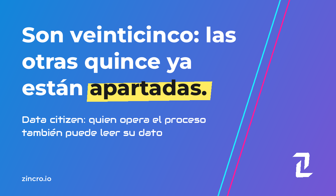 Frase "Son veinticinco: las otras quince ya están apartadas" con la palabra apartadas resaltada en amarillo sobre el degradado azul a violeta de Zincro.